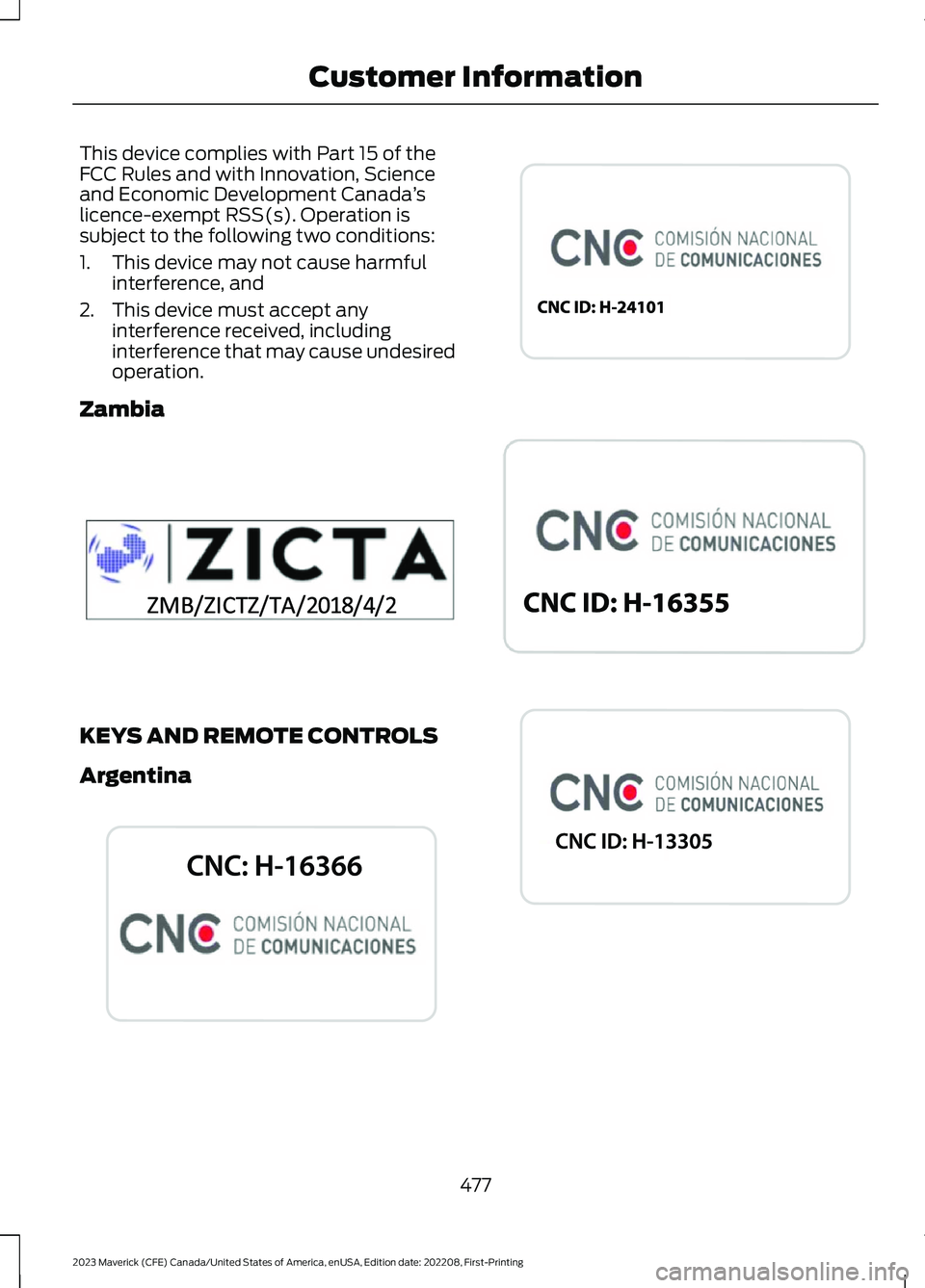 FORD MAVERICK 2023  Owners Manual This device complies with Part 15 of theFCC Rules and with Innovation, Scienceand Economic Development Canada’slicence-exempt RSS(s). Operation issubject to the following two conditions:
1.This devi