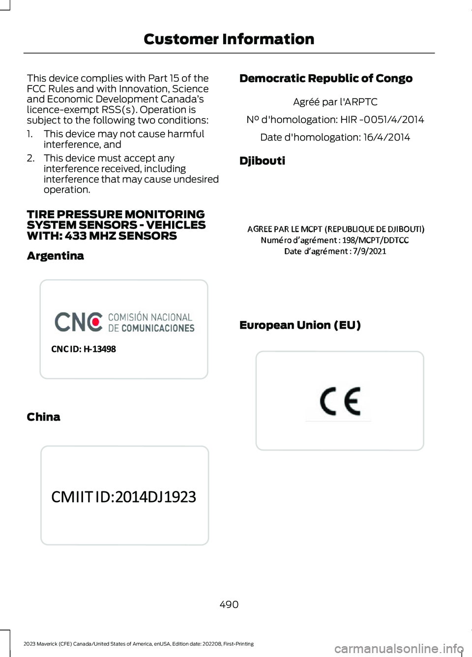 FORD MAVERICK 2023  Owners Manual This device complies with Part 15 of theFCC Rules and with Innovation, Scienceand Economic Development Canada’slicence-exempt RSS(s). Operation issubject to the following two conditions:
1.This devi
