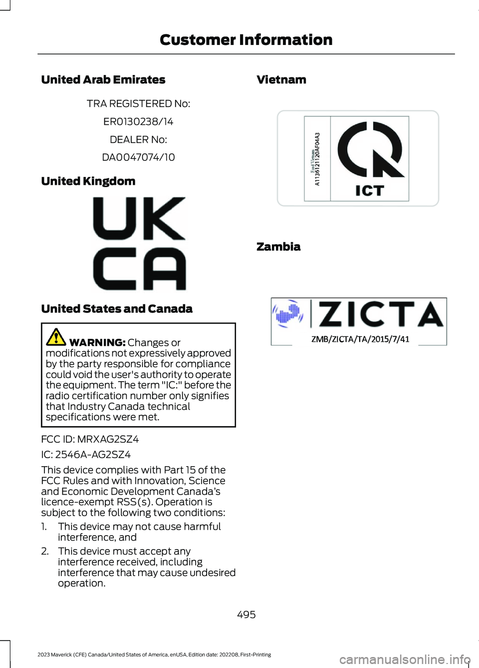 FORD MAVERICK 2023  Owners Manual United Arab Emirates
TRA REGISTERED No:
ER0130238/14
DEALER No:
DA0047074/10
United Kingdom
United States and Canada
WARNING: Changes ormodifications not expressively approvedby the party responsible 