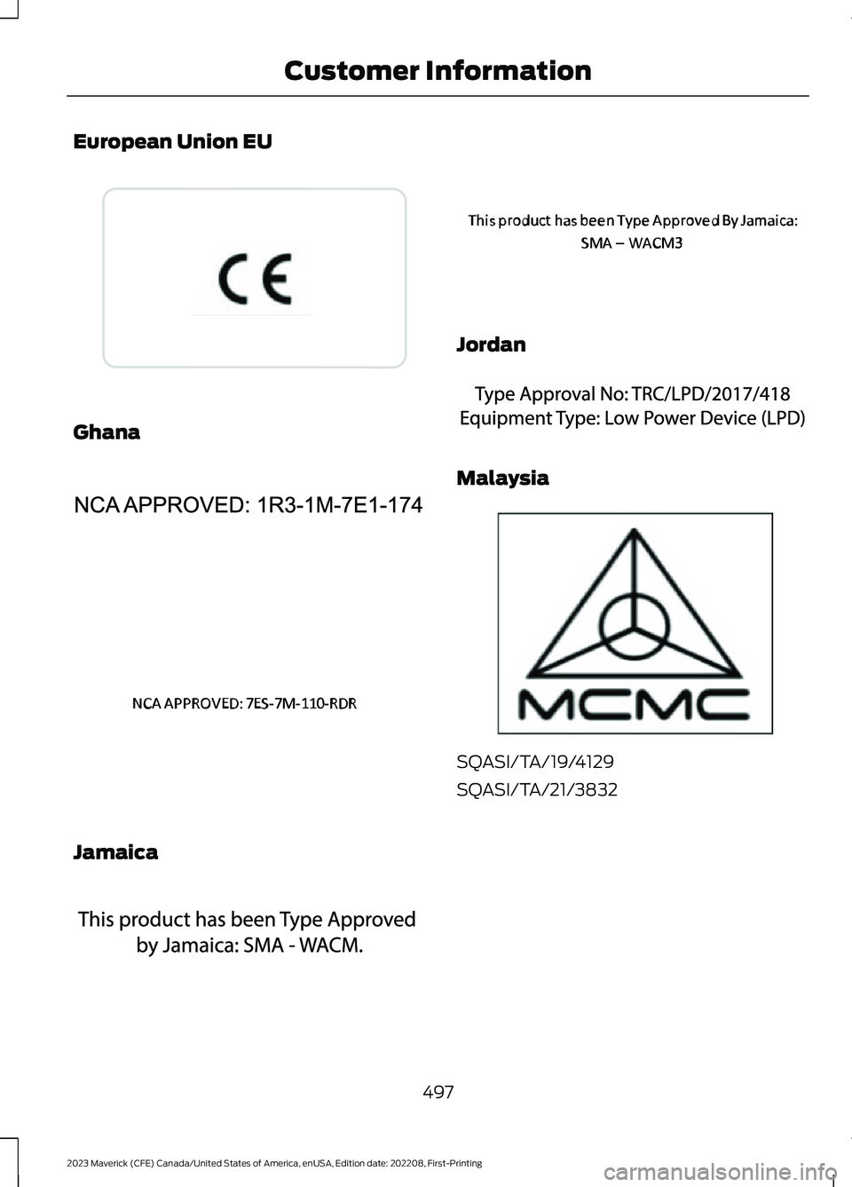 FORD MAVERICK 2023  Owners Manual European Union EU
Ghana
Jamaica
Jordan
Malaysia
SQASI/TA/19/4129
SQASI/TA/21/3832
497
2023 Maverick (CFE) Canada/United States of America, enUSA, Edition date: 202208, First-PrintingCustomer Informati