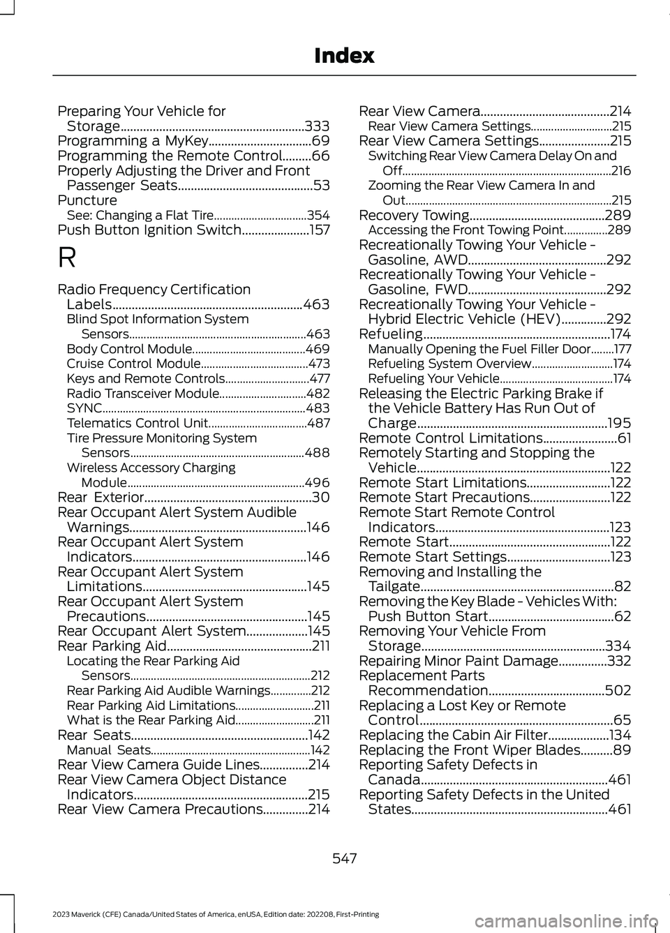 FORD MAVERICK 2023 Owners Manual Preparing Your Vehicle forStorage.........................................................333Programming a MyKey................................69Programming the Remote Control.........66Properly Adju FORD MAVERICK 2023 Owners Manual Preparing Your Vehicle forStorage.........................................................333Programming a MyKey................................69Programming the Remote Control.........66Properly Adju