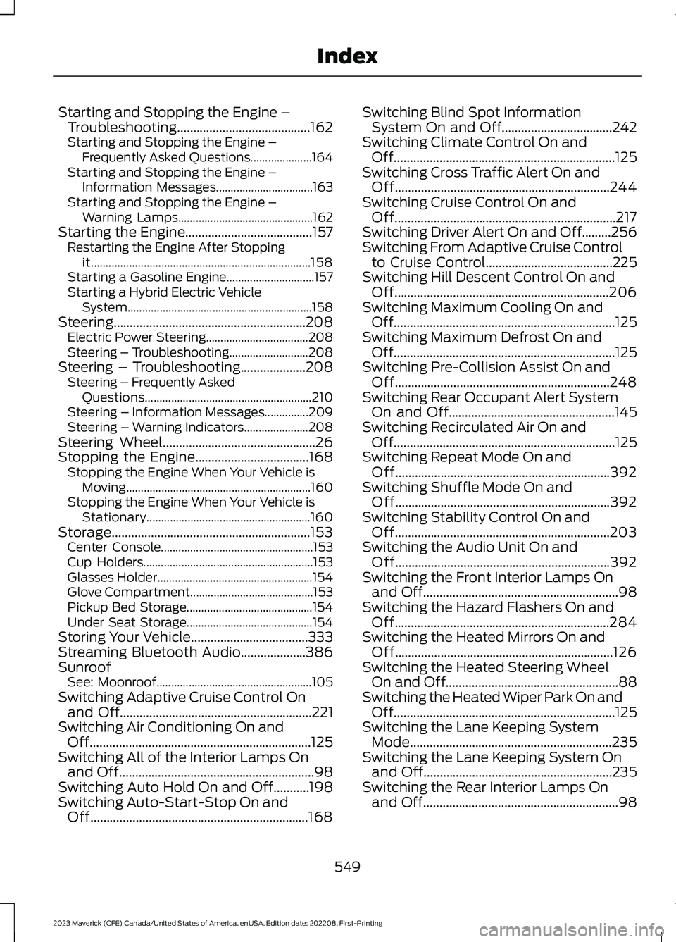 FORD MAVERICK 2023 Owners Manual Starting and Stopping the Engine –Troubleshooting.........................................162Starting and Stopping the Engine –Frequently Asked Questions.....................164Starting and Stoppi FORD MAVERICK 2023 Owners Manual Starting and Stopping the Engine –Troubleshooting.........................................162Starting and Stopping the Engine –Frequently Asked Questions.....................164Starting and Stoppi