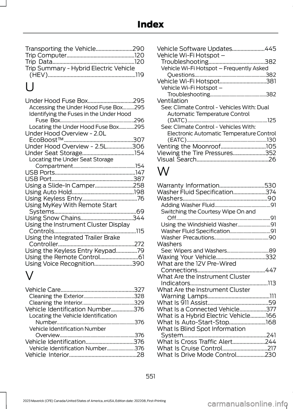 FORD MAVERICK 2023 Owners Manual Transporting the Vehicle..........................290Trip Computer................................................120Trip Data..........................................................120Trip Summary FORD MAVERICK 2023 Owners Manual Transporting the Vehicle..........................290Trip Computer................................................120Trip Data..........................................................120Trip Summary