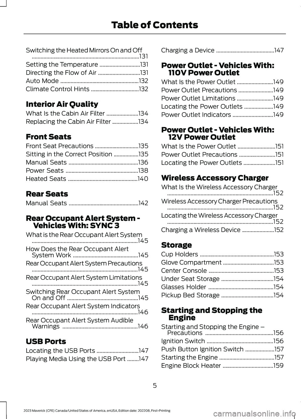 FORD MAVERICK 2023  Owners Manual Switching the Heated Mirrors On and Off..........................................................................131
Setting the Temperature............................131
Directing the Flow of Air...