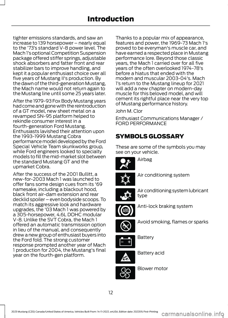 FORD MUSTANG 2023  Owners Manual tighter emissions standards, and saw anincrease to 139 horsepower – nearly equalto the ’73’s standard V-8 power level. TheMach 1’s optional Competition Suspensionpackage offered stiffer spring