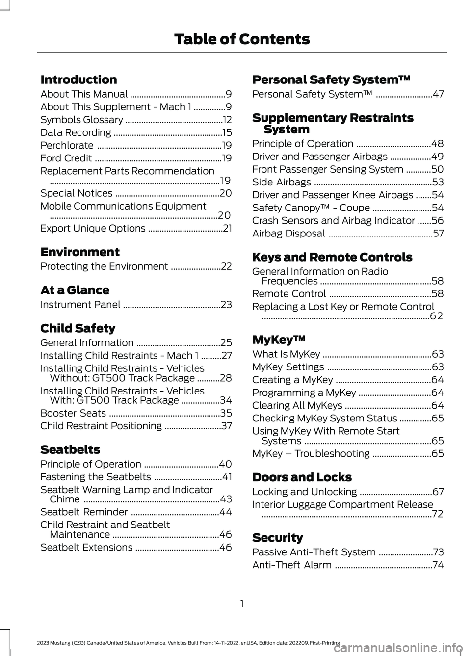 FORD MUSTANG 2023  Owners Manual Introduction
About This Manual..........................................9
About This Supplement - Mach 1..............9
Symbols Glossary...........................................12
Data Recording....