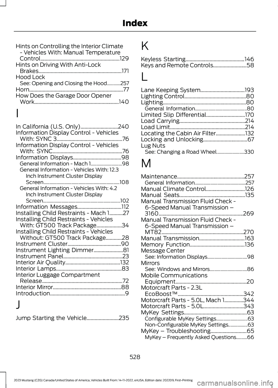 FORD MUSTANG 2023  Owners Manual Hints on Controlling the Interior Climate- Vehicles With: Manual TemperatureControl...........................................................129Hints on Driving With Anti-LockBrakes..................