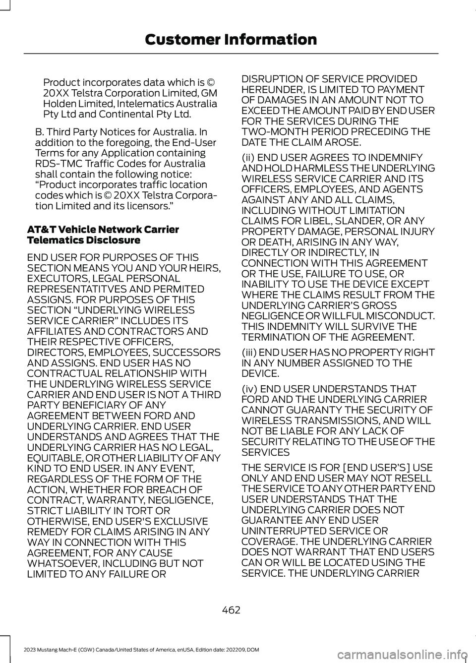 FORD MUSTANG MACH E 2023 Manual Online Product incorporates data which is ©20XX Telstra Corporation Limited, GMHolden Limited, Intelematics AustraliaPty Ltd and Continental Pty Ltd.
B. Third Party Notices for Australia. Inaddition to the FORD MUSTANG MACH E 2023 Manual Online Product incorporates data which is ©20XX Telstra Corporation Limited, GMHolden Limited, Intelematics AustraliaPty Ltd and Continental Pty Ltd.
B. Third Party Notices for Australia. Inaddition to the