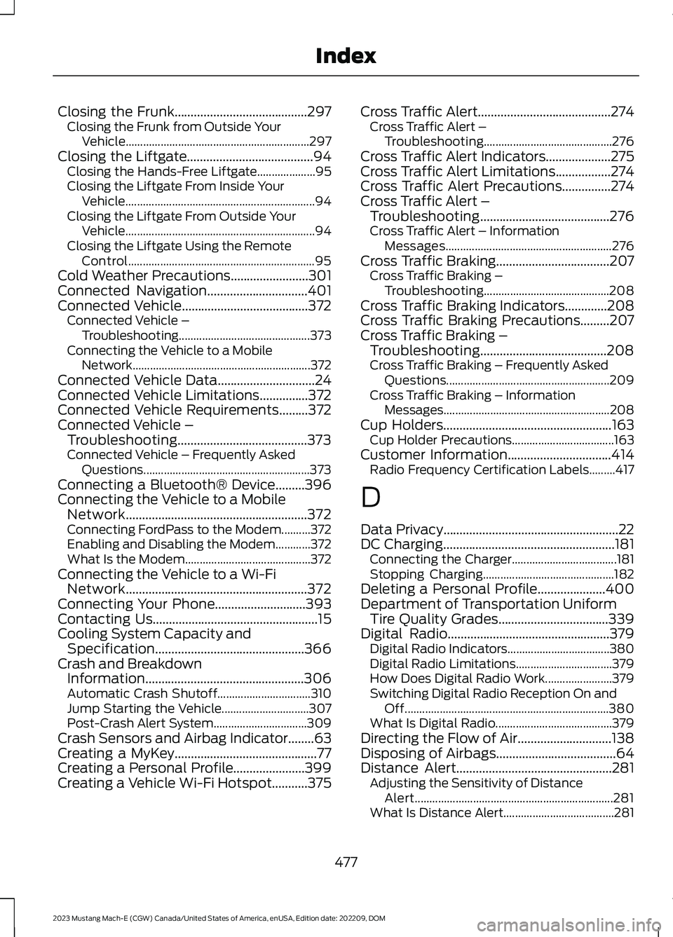 FORD MUSTANG MACH E 2023 Repair Manual Closing the Frunk.........................................297Closing the Frunk from Outside YourVehicle...............................................................297Closing the Liftgate........... FORD MUSTANG MACH E 2023 Repair Manual Closing the Frunk.........................................297Closing the Frunk from Outside YourVehicle...............................................................297Closing the Liftgate...........