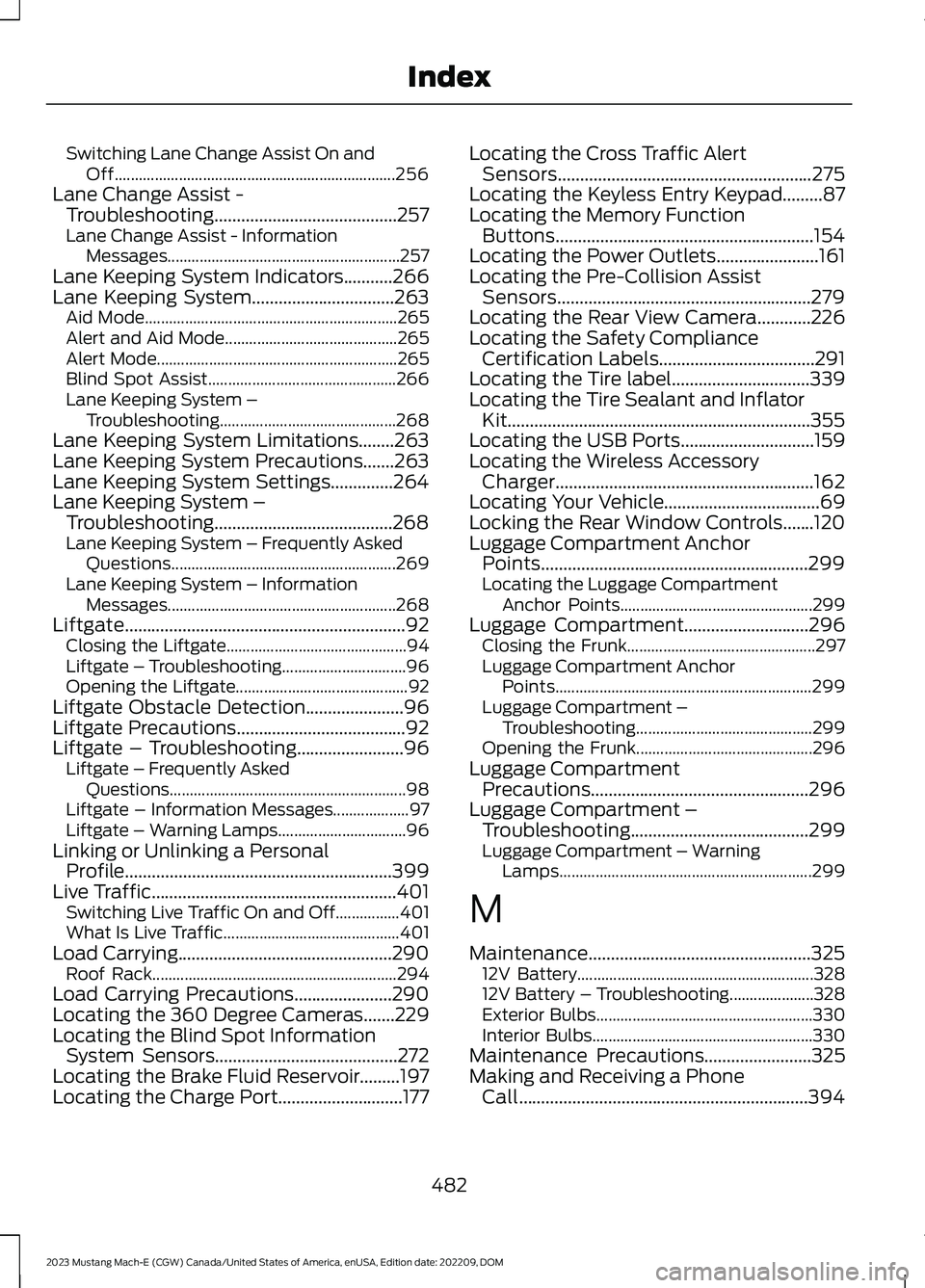FORD MUSTANG MACH E 2023 Owners Manual Switching Lane Change Assist On andOff......................................................................256Lane Change Assist -Troubleshooting.........................................257Lane Chang FORD MUSTANG MACH E 2023 Owners Manual Switching Lane Change Assist On andOff......................................................................256Lane Change Assist -Troubleshooting.........................................257Lane Chang