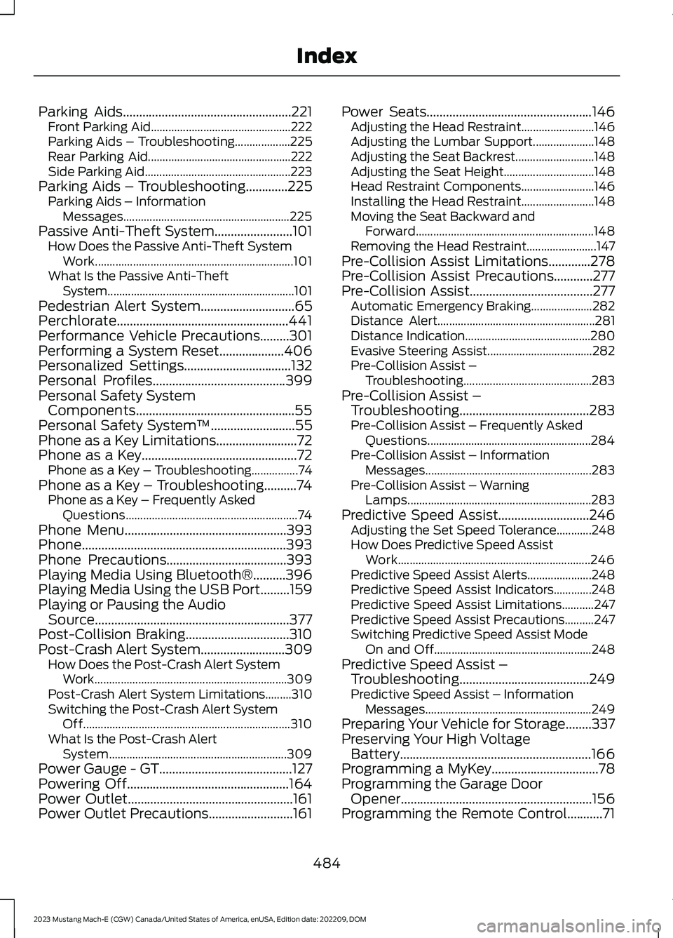 FORD MUSTANG MACH E 2023 Repair Manual Parking Aids....................................................221Front Parking Aid................................................222Parking Aids – Troubleshooting...................225Rear Parkin FORD MUSTANG MACH E 2023 Repair Manual Parking Aids....................................................221Front Parking Aid................................................222Parking Aids – Troubleshooting...................225Rear Parkin