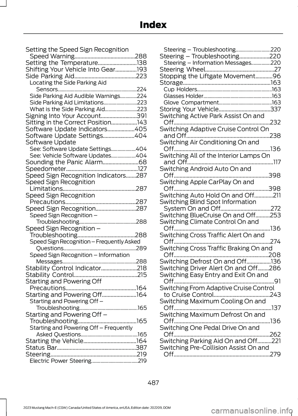 FORD MUSTANG MACH E 2023 Owners Manual Setting the Speed Sign RecognitionSpeed Warning..........................................288Setting the Temperature...........................138Shifting Your Vehicle Into Gear...............193Side P FORD MUSTANG MACH E 2023 Owners Manual Setting the Speed Sign RecognitionSpeed Warning..........................................288Setting the Temperature...........................138Shifting Your Vehicle Into Gear...............193Side P