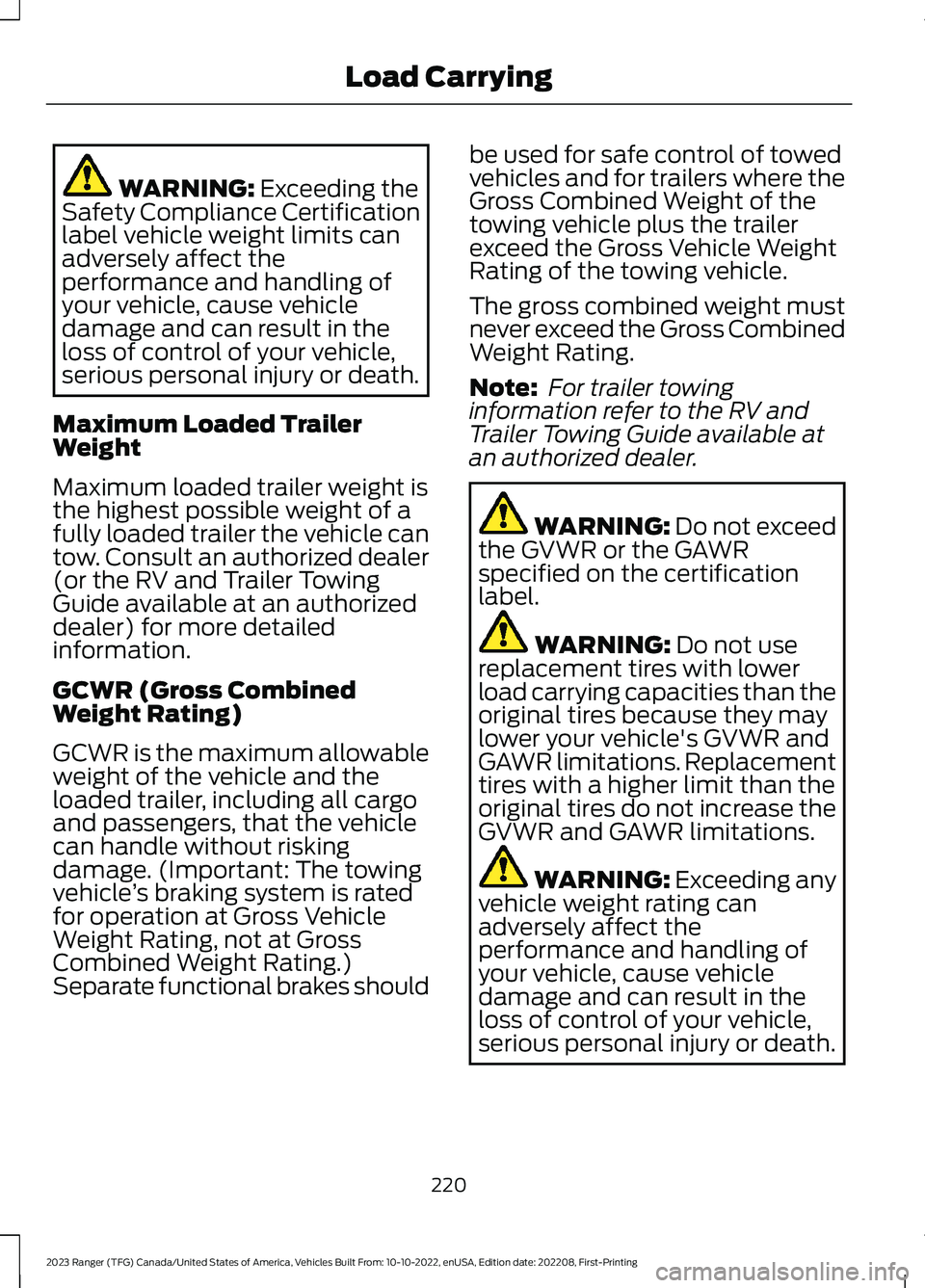 FORD RANGER 2023 Owners Manual WARNING: Exceeding theSafety Compliance Certificationlabel vehicle weight limits canadversely affect theperformance and handling ofyour vehicle, cause vehicledamage and can result in theloss of contro FORD RANGER 2023 Owners Manual WARNING: Exceeding theSafety Compliance Certificationlabel vehicle weight limits canadversely affect theperformance and handling ofyour vehicle, cause vehicledamage and can result in theloss of contro