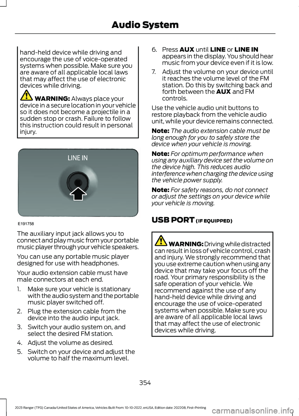 FORD RANGER 2023 Owners Manual hand-held device while driving andencourage the use of voice-operatedsystems when possible. Make sure youare aware of all applicable local lawsthat may affect the use of electronicdevices while drivin FORD RANGER 2023 Owners Manual hand-held device while driving andencourage the use of voice-operatedsystems when possible. Make sure youare aware of all applicable local lawsthat may affect the use of electronicdevices while drivin