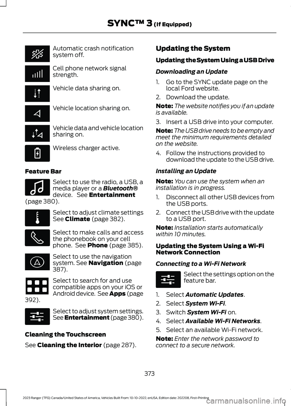 FORD RANGER 2023 Owners Manual Automatic crash notificationsystem off.
Cell phone network signalstrength.
Vehicle data sharing on.
Vehicle location sharing on.
Vehicle data and vehicle locationsharing on.
Wireless charger active.
F FORD RANGER 2023 Owners Manual Automatic crash notificationsystem off.
Cell phone network signalstrength.
Vehicle data sharing on.
Vehicle location sharing on.
Vehicle data and vehicle locationsharing on.
Wireless charger active.
F