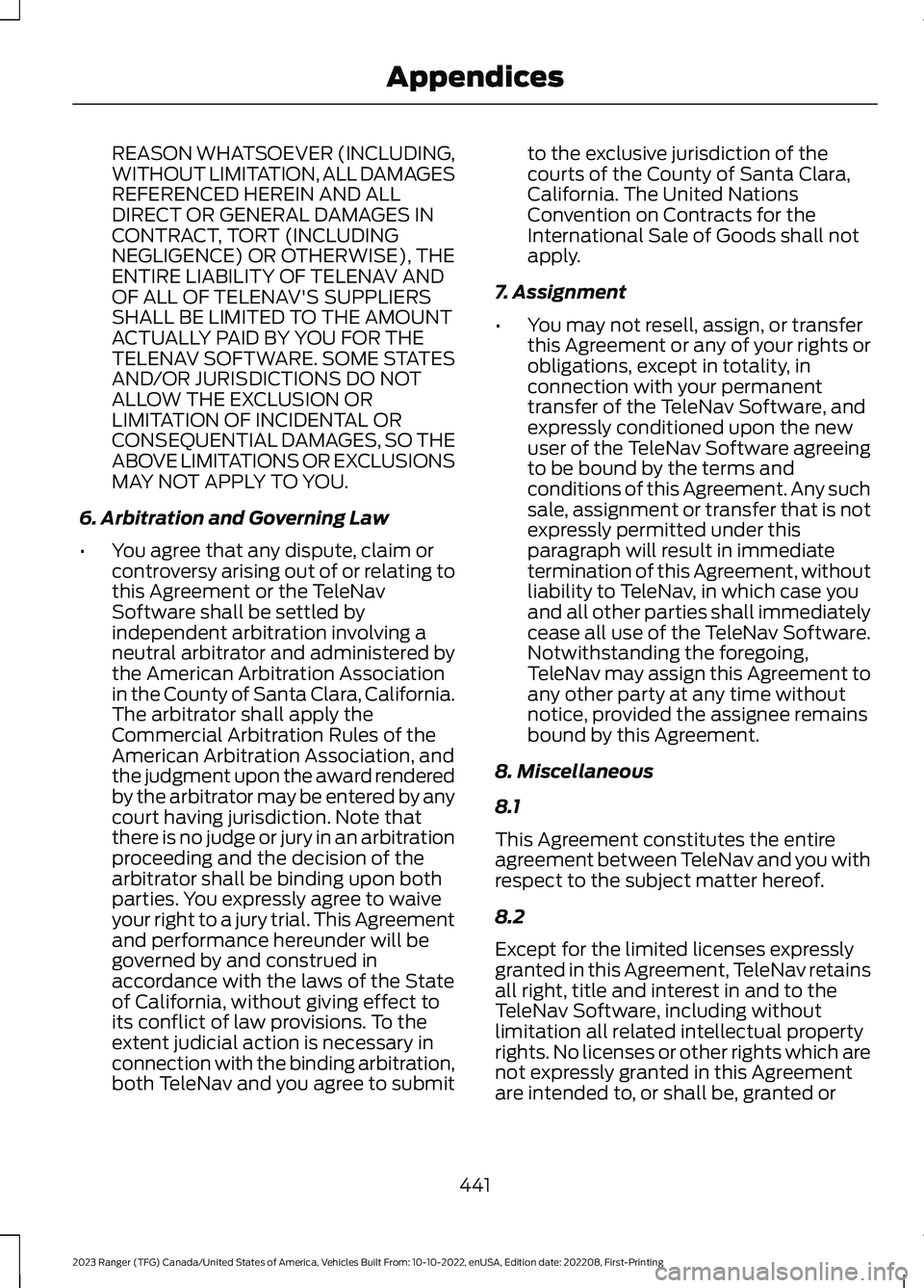 FORD RANGER 2023 Owners Manual REASON WHATSOEVER (INCLUDING,WITHOUT LIMITATION, ALL DAMAGESREFERENCED HEREIN AND ALLDIRECT OR GENERAL DAMAGES INCONTRACT, TORT (INCLUDINGNEGLIGENCE) OR OTHERWISE), THEENTIRE LIABILITY OF TELENAV ANDO FORD RANGER 2023 Owners Manual REASON WHATSOEVER (INCLUDING,WITHOUT LIMITATION, ALL DAMAGESREFERENCED HEREIN AND ALLDIRECT OR GENERAL DAMAGES INCONTRACT, TORT (INCLUDINGNEGLIGENCE) OR OTHERWISE), THEENTIRE LIABILITY OF TELENAV ANDO