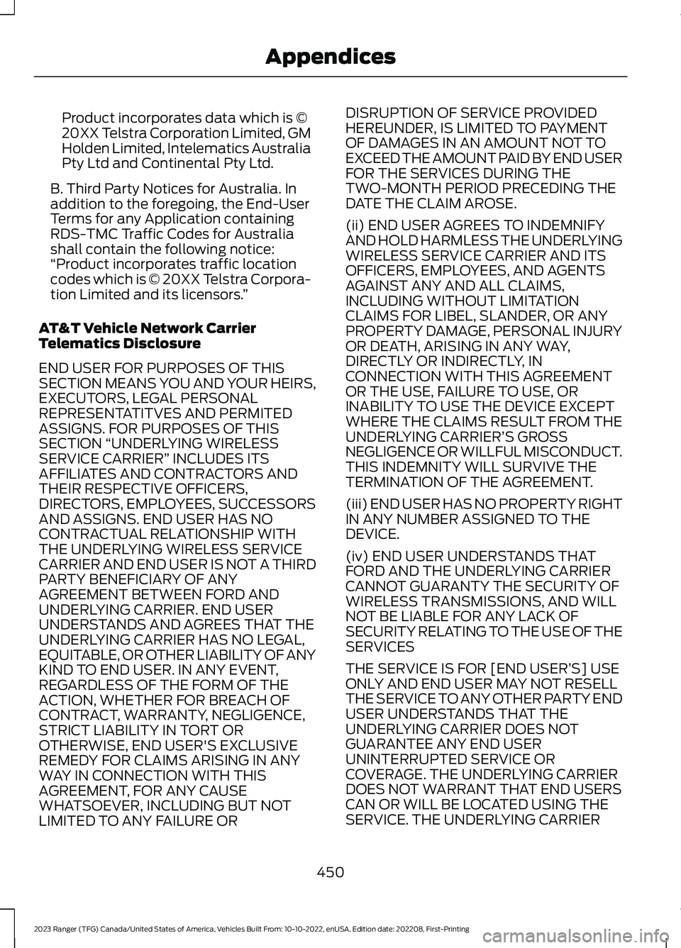 FORD RANGER 2023 Owners Manual Product incorporates data which is ©20XX Telstra Corporation Limited, GMHolden Limited, Intelematics AustraliaPty Ltd and Continental Pty Ltd.
B. Third Party Notices for Australia. Inaddition to the FORD RANGER 2023 Owners Manual Product incorporates data which is ©20XX Telstra Corporation Limited, GMHolden Limited, Intelematics AustraliaPty Ltd and Continental Pty Ltd.
B. Third Party Notices for Australia. Inaddition to the