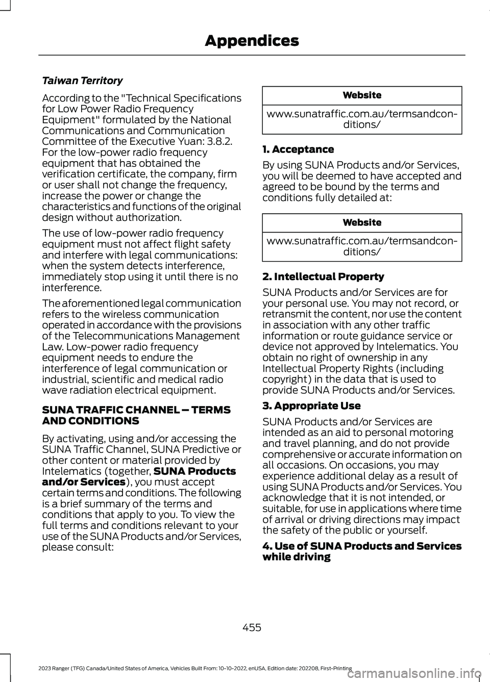 FORD RANGER 2023 Owners Manual Taiwan Territory
According to the "Technical Specificationsfor Low Power Radio FrequencyEquipment" formulated by the NationalCommunications and CommunicationCommittee of the Executive Yuan: 3. FORD RANGER 2023 Owners Manual Taiwan Territory
According to the "Technical Specificationsfor Low Power Radio FrequencyEquipment" formulated by the NationalCommunications and CommunicationCommittee of the Executive Yuan: 3.