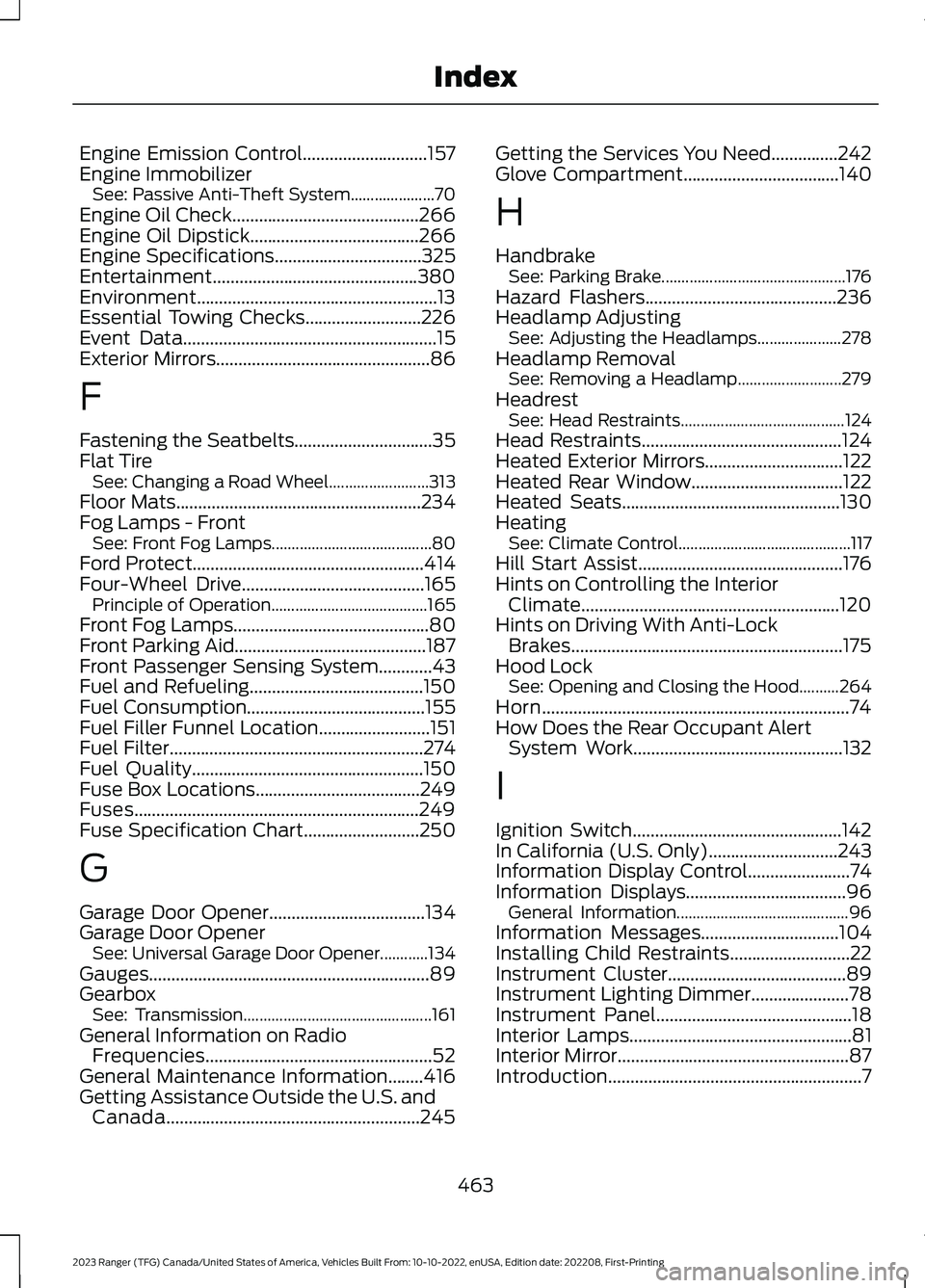 FORD RANGER 2023 User Guide Engine Emission Control............................157Engine ImmobilizerSee: Passive Anti-Theft System.....................70Engine Oil Check..........................................266Engine Oil Dip FORD RANGER 2023 User Guide Engine Emission Control............................157Engine ImmobilizerSee: Passive Anti-Theft System.....................70Engine Oil Check..........................................266Engine Oil Dip