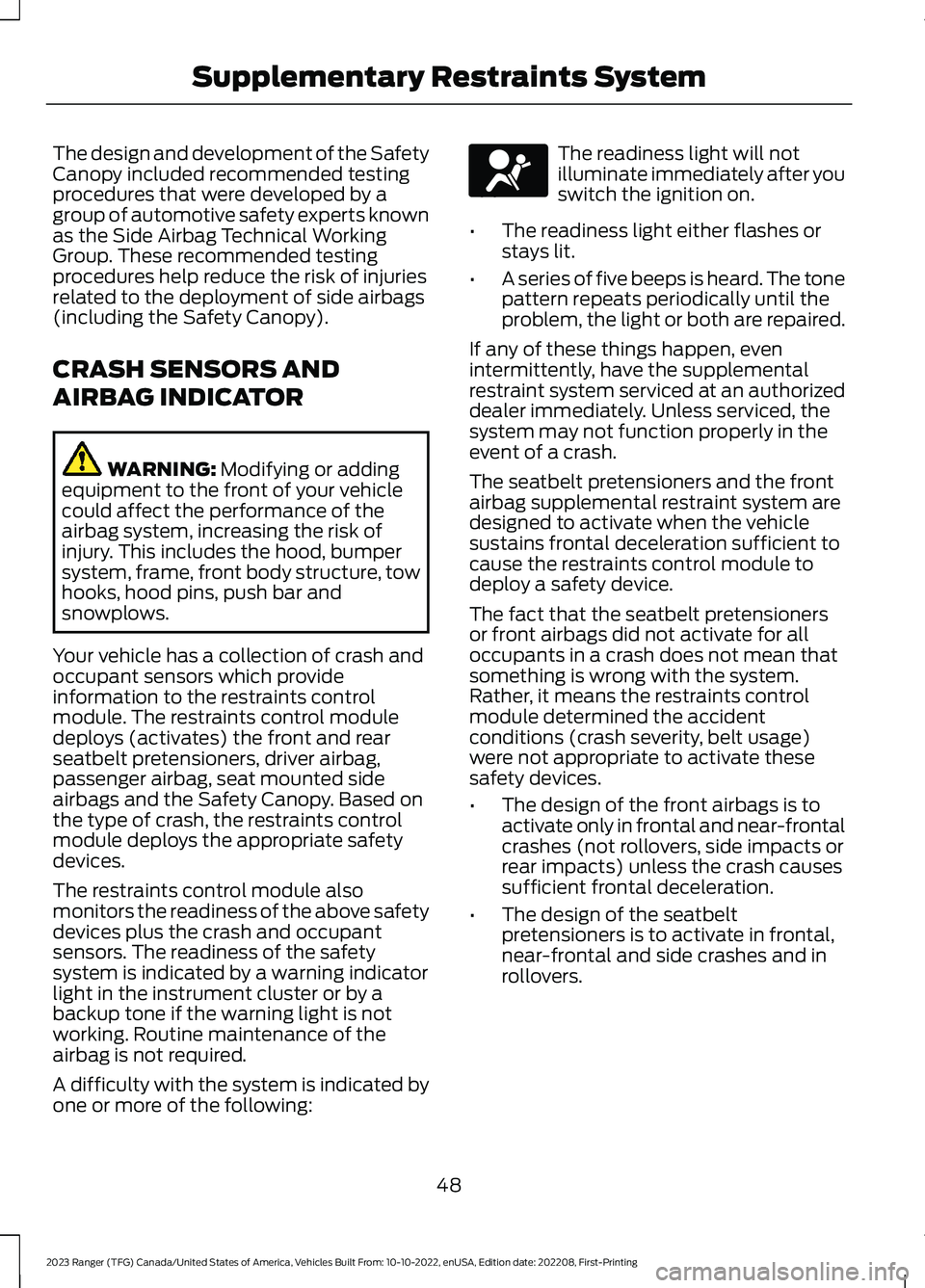 FORD RANGER 2023 Owners Manual The design and development of the SafetyCanopy included recommended testingprocedures that were developed by agroup of automotive safety experts knownas the Side Airbag Technical WorkingGroup. These r FORD RANGER 2023 Owners Manual The design and development of the SafetyCanopy included recommended testingprocedures that were developed by agroup of automotive safety experts knownas the Side Airbag Technical WorkingGroup. These r