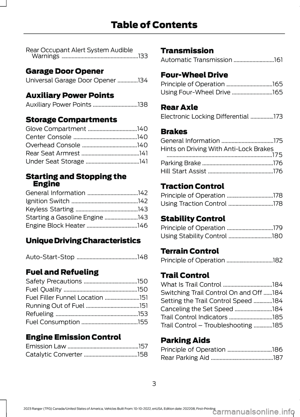 FORD RANGER 2023  Owners Manual Rear Occupant Alert System AudibleWarnings.....................................................133
Garage Door Opener
Universal Garage Door Opener..............134
Auxiliary Power Points
Auxiliary Pow