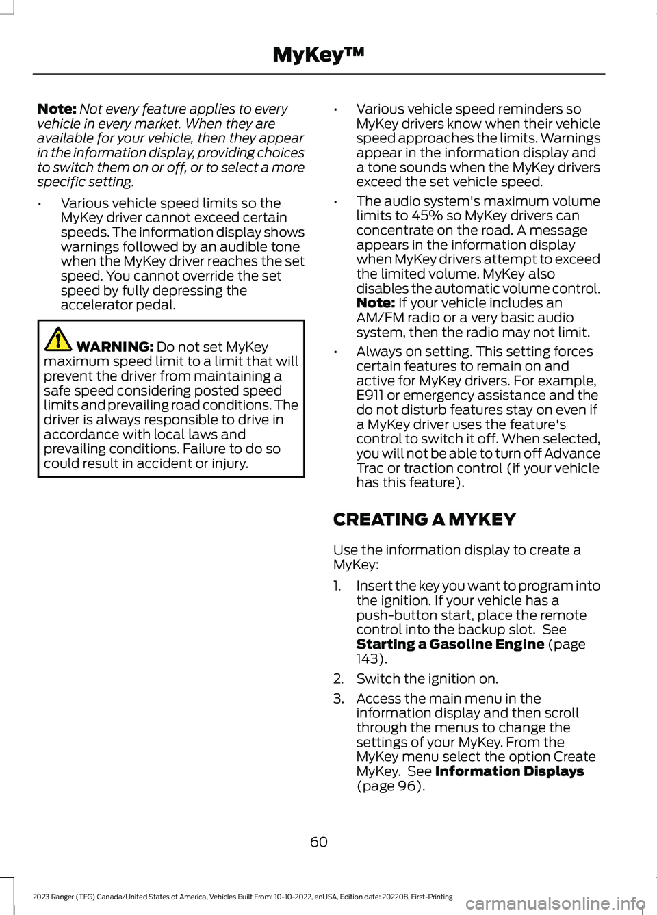 FORD RANGER 2023 Owners Manual Note:Not every feature applies to everyvehicle in every market. When they areavailable for your vehicle, then they appearin the information display, providing choicesto switch them on or off, or to se FORD RANGER 2023 Owners Manual Note:Not every feature applies to everyvehicle in every market. When they areavailable for your vehicle, then they appearin the information display, providing choicesto switch them on or off, or to se