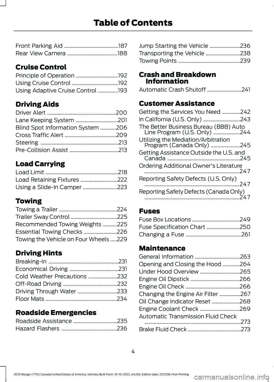 FORD RANGER 2023  Owners Manual Front Parking Aid.........................................187
Rear View Camera......................................188
Cruise Control
Principle of Operation................................192
Using C