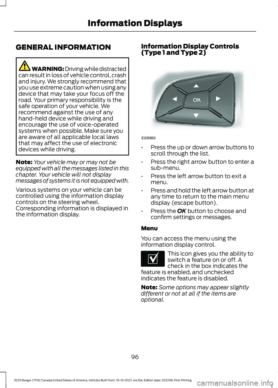 FORD RANGER 2023 Owners Manual GENERAL INFORMATION
WARNING: Driving while distractedcan result in loss of vehicle control, crashand injury. We strongly recommend thatyou use extreme caution when using anydevice that may take your f FORD RANGER 2023 Owners Manual GENERAL INFORMATION
WARNING: Driving while distractedcan result in loss of vehicle control, crashand injury. We strongly recommend thatyou use extreme caution when using anydevice that may take your f
