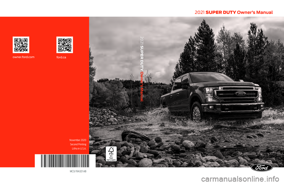 FORD SUPER DUTY 2021  Owners Manual MC3J 19A321 AB
2021 SUPER DUTY Owner’s Manual
ford.caowner.ford.com
2021 SUPER DUTY Owner’s Manual
November 2020Second Printing Litho in U.S.A.    