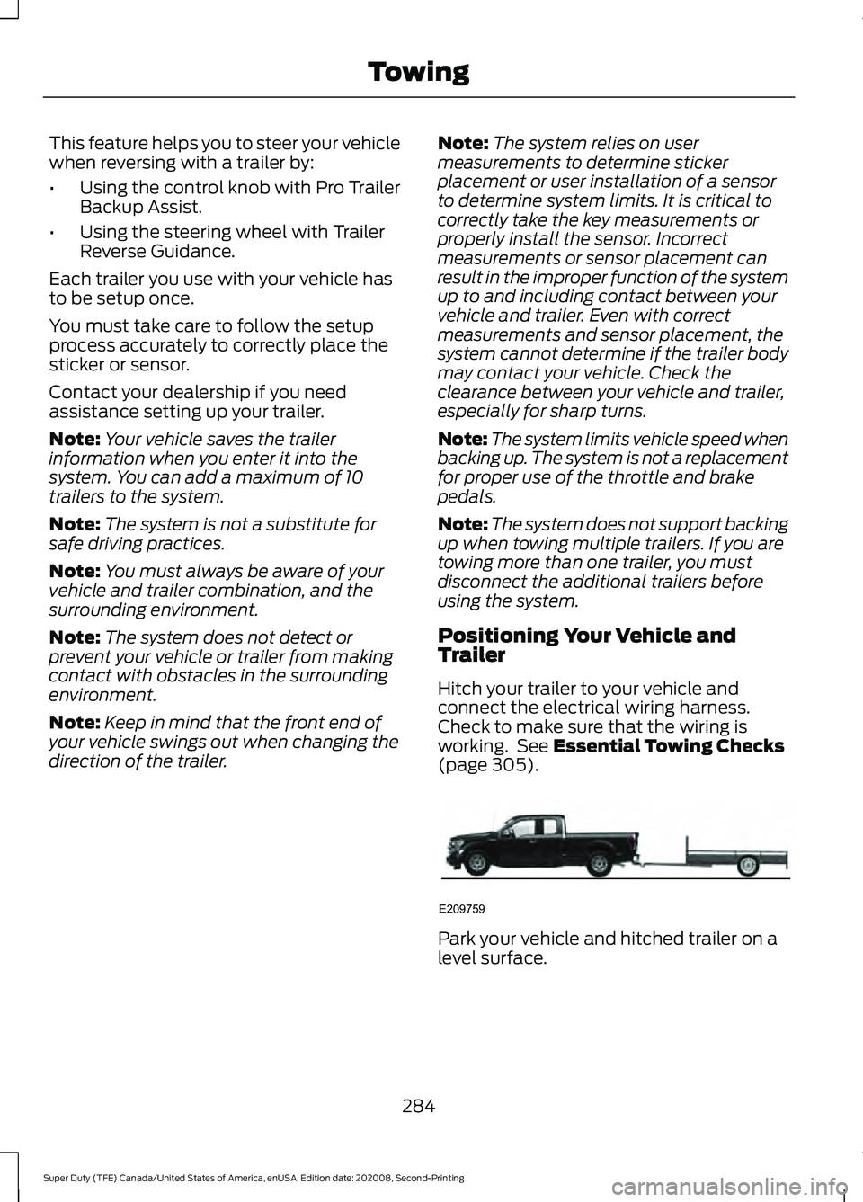 FORD SUPER DUTY 2021 Owners Manual This feature helps you to steer your vehicle
when reversing with a trailer by:
•
Using the control knob with Pro Trailer
Backup Assist.
• Using the steering wheel with Trailer
Reverse Guidance.
Ea FORD SUPER DUTY 2021 Owners Manual This feature helps you to steer your vehicle
when reversing with a trailer by:
•
Using the control knob with Pro Trailer
Backup Assist.
• Using the steering wheel with Trailer
Reverse Guidance.
Ea
