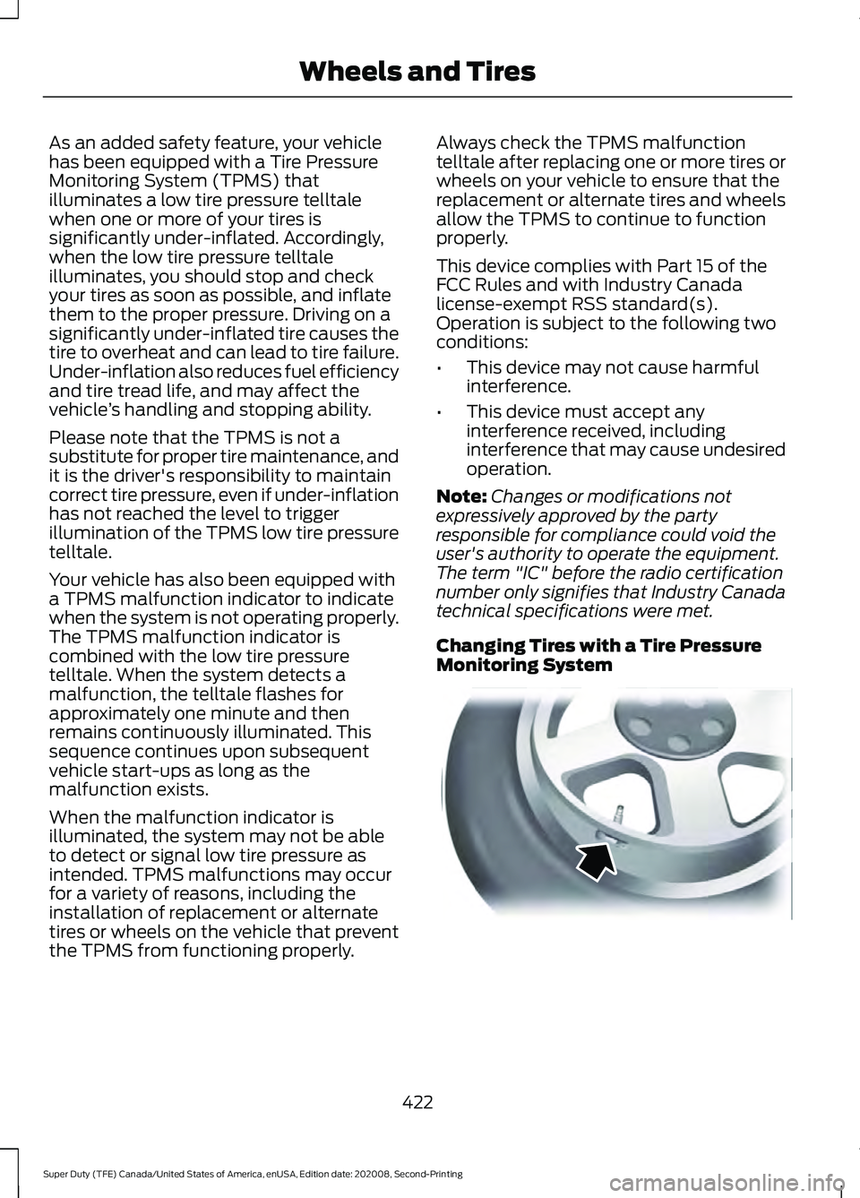 FORD SUPER DUTY 2021 Owners Manual As an added safety feature, your vehicle
has been equipped with a Tire Pressure
Monitoring System (TPMS) that
illuminates a low tire pressure telltale
when one or more of your tires is
significantly u FORD SUPER DUTY 2021 Owners Manual As an added safety feature, your vehicle
has been equipped with a Tire Pressure
Monitoring System (TPMS) that
illuminates a low tire pressure telltale
when one or more of your tires is
significantly u