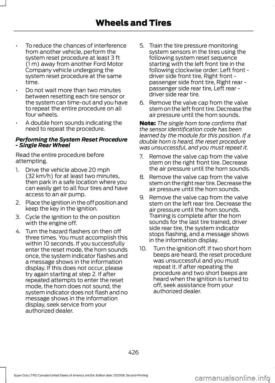 FORD SUPER DUTY 2021 Owners Manual •
To reduce the chances of interference
from another vehicle, perform the
system reset procedure at least 3 ft
(1 m) away from another Ford Motor
Company vehicle undergoing the
system reset procedur FORD SUPER DUTY 2021 Owners Manual •
To reduce the chances of interference
from another vehicle, perform the
system reset procedure at least 3 ft
(1 m) away from another Ford Motor
Company vehicle undergoing the
system reset procedur