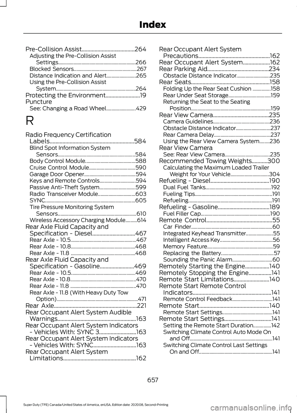 FORD SUPER DUTY 2021 Owners Manual Pre-Collision Assist.....................................264
Adjusting the Pre-Collision Assist
Settings............................................................ 266
Blocked Sensors................ FORD SUPER DUTY 2021 Owners Manual Pre-Collision Assist.....................................264
Adjusting the Pre-Collision Assist
Settings............................................................ 266
Blocked Sensors................