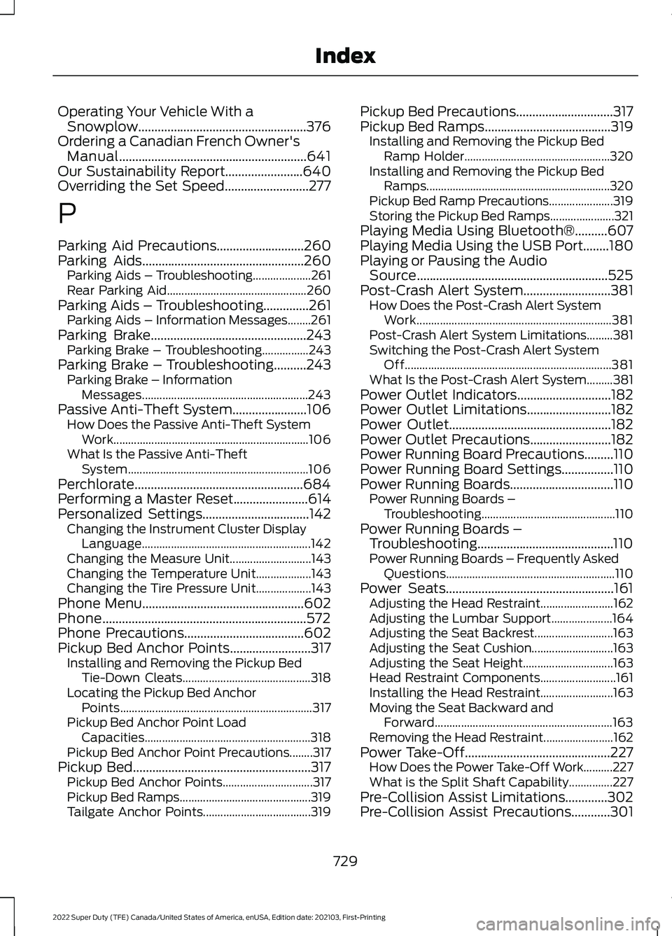 FORD SUPER DUTY 2022  Owners Manual Operating Your Vehicle With a
Snowplow....................................................376
Ordering a Canadian French Owner's Manual..........................................................641