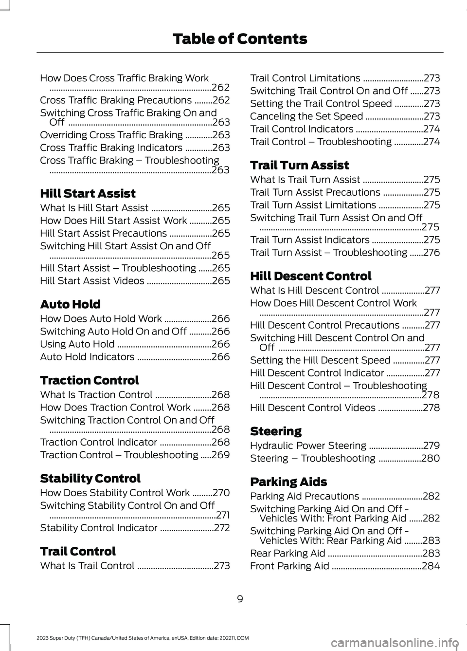 FORD SUPER DUTY 2023 User Guide How Does Cross Traffic Braking Work........................................................................262
Cross Traffic Braking Precautions........262
Switching Cross Traffic Braking On andOff... FORD SUPER DUTY 2023 User Guide How Does Cross Traffic Braking Work........................................................................262
Cross Traffic Braking Precautions........262
Switching Cross Traffic Braking On andOff...