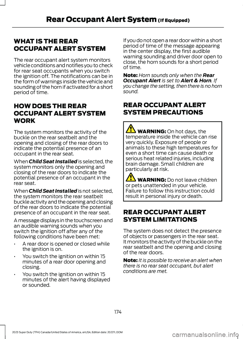 FORD SUPER DUTY 2023  Owners Manual WHAT IS THE REAR
OCCUPANT ALERT SYSTEM
The rear occupant alert system monitorsvehicle conditions and notifies you to checkfor rear seat occupants when you switchthe ignition off. The notifications can