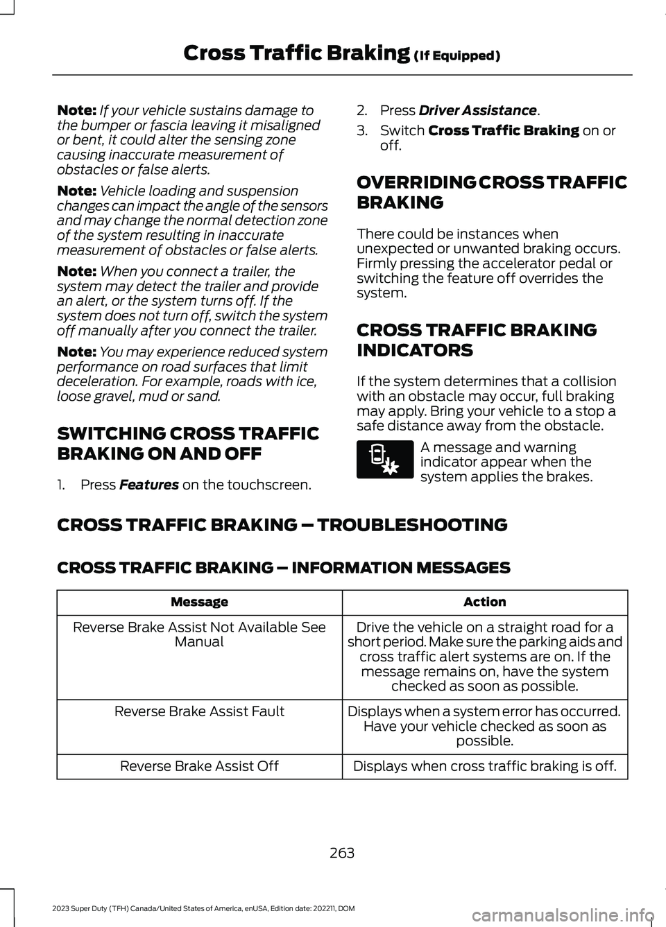 FORD SUPER DUTY 2023 Owners Manual Note:If your vehicle sustains damage tothe bumper or fascia leaving it misalignedor bent, it could alter the sensing zonecausing inaccurate measurement ofobstacles or false alerts.
Note:Vehicle loadin FORD SUPER DUTY 2023 Owners Manual Note:If your vehicle sustains damage tothe bumper or fascia leaving it misalignedor bent, it could alter the sensing zonecausing inaccurate measurement ofobstacles or false alerts.
Note:Vehicle loadin