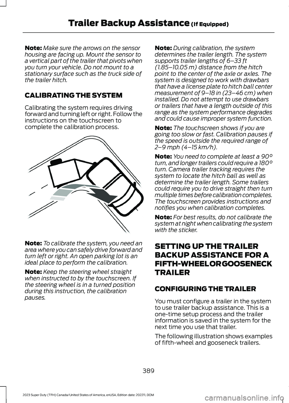 FORD SUPER DUTY 2023 Owners Manual Note:Make sure the arrows on the sensorhousing are facing up. Mount the sensor toa vertical part of the trailer that pivots whenyou turn your vehicle. Do not mount to astationary surface such as the t FORD SUPER DUTY 2023 Owners Manual Note:Make sure the arrows on the sensorhousing are facing up. Mount the sensor toa vertical part of the trailer that pivots whenyou turn your vehicle. Do not mount to astationary surface such as the t