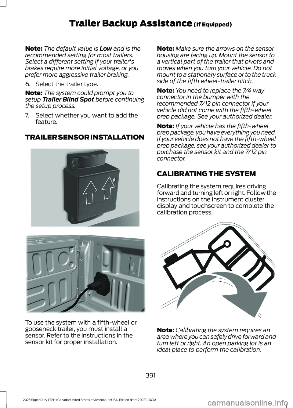 FORD SUPER DUTY 2023 Owners Manual Note:The default value is Low and is therecommended setting for most trailers.Select a different setting if your trailer'sbrakes require more initial voltage, or youprefer more aggressive trailer FORD SUPER DUTY 2023 Owners Manual Note:The default value is Low and is therecommended setting for most trailers.Select a different setting if your trailer'sbrakes require more initial voltage, or youprefer more aggressive trailer