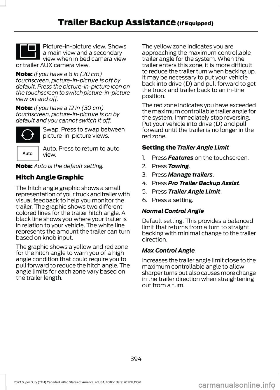 FORD SUPER DUTY 2023 Owners Manual Picture-in-picture view. Showsa main view and a secondaryview when in bed camera viewor trailer AUX camera view.
Note:If you have a 8 in (20 cm)touchscreen, picture-in-picture is off bydefault. Press FORD SUPER DUTY 2023 Owners Manual Picture-in-picture view. Showsa main view and a secondaryview when in bed camera viewor trailer AUX camera view.
Note:If you have a 8 in (20 cm)touchscreen, picture-in-picture is off bydefault. Press