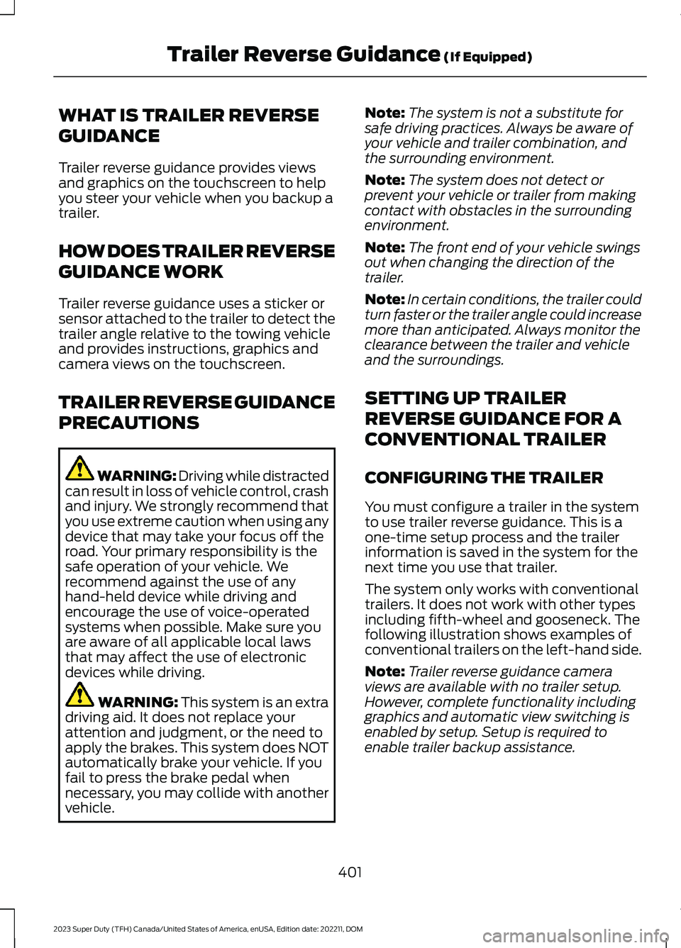 FORD SUPER DUTY 2023 Manual PDF WHAT IS TRAILER REVERSE
GUIDANCE
Trailer reverse guidance provides viewsand graphics on the touchscreen to helpyou steer your vehicle when you backup atrailer.
HOW DOES TRAILER REVERSE
GUIDANCE WORK
T FORD SUPER DUTY 2023 Manual PDF WHAT IS TRAILER REVERSE
GUIDANCE
Trailer reverse guidance provides viewsand graphics on the touchscreen to helpyou steer your vehicle when you backup atrailer.
HOW DOES TRAILER REVERSE
GUIDANCE WORK
T