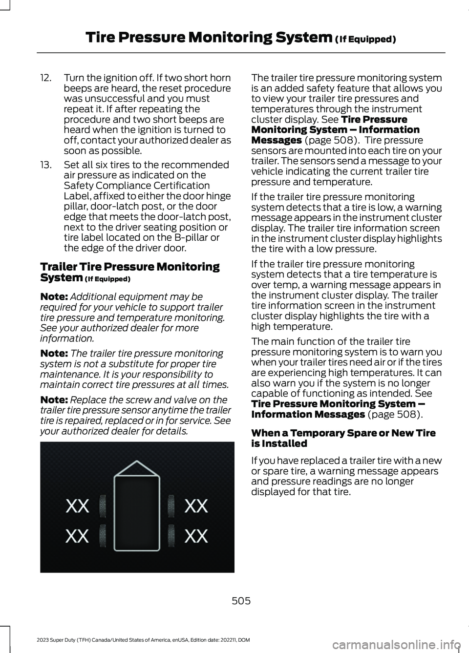 FORD SUPER DUTY 2023 Owners Manual 12.Turn the ignition off. If two short hornbeeps are heard, the reset procedurewas unsuccessful and you mustrepeat it. If after repeating theprocedure and two short beeps areheard when the ignition is FORD SUPER DUTY 2023 Owners Manual 12.Turn the ignition off. If two short hornbeeps are heard, the reset procedurewas unsuccessful and you mustrepeat it. If after repeating theprocedure and two short beeps areheard when the ignition is