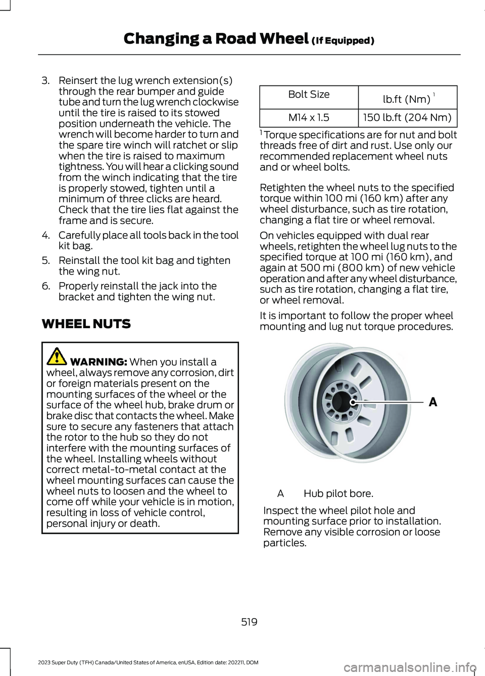 FORD SUPER DUTY 2023  Owners Manual 3.Reinsert the lug wrench extension(s)through the rear bumper and guidetube and turn the lug wrench clockwiseuntil the tire is raised to its stowedposition underneath the vehicle. Thewrench will becom