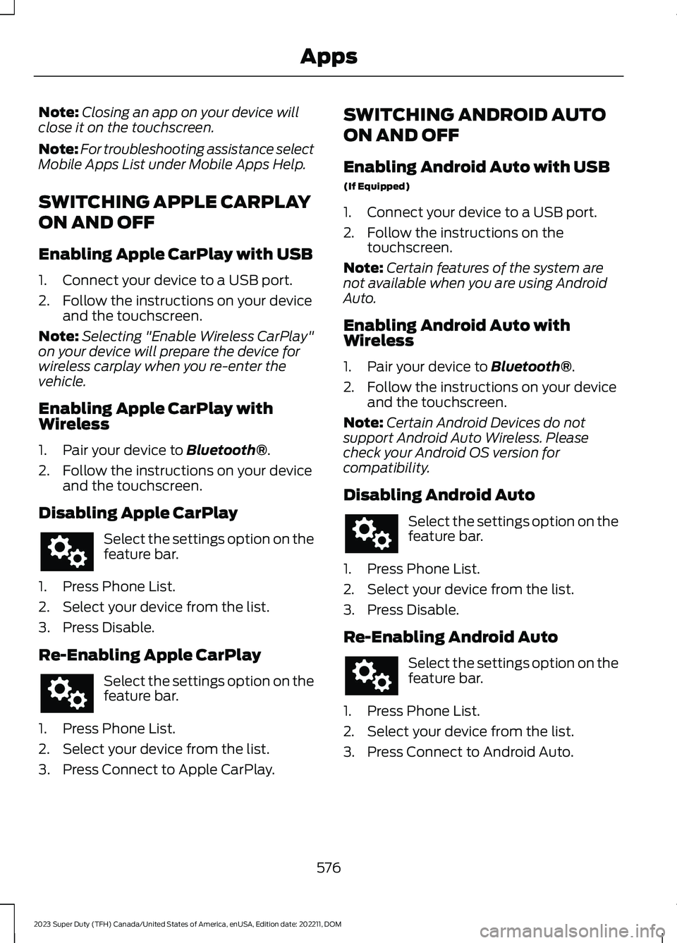 FORD SUPER DUTY 2023 Owners Manual Note:Closing an app on your device willclose it on the touchscreen.
Note:For troubleshooting assistance selectMobile Apps List under Mobile Apps Help.
SWITCHING APPLE CARPLAY
ON AND OFF
Enabling Apple FORD SUPER DUTY 2023 Owners Manual Note:Closing an app on your device willclose it on the touchscreen.
Note:For troubleshooting assistance selectMobile Apps List under Mobile Apps Help.
SWITCHING APPLE CARPLAY
ON AND OFF
Enabling Apple