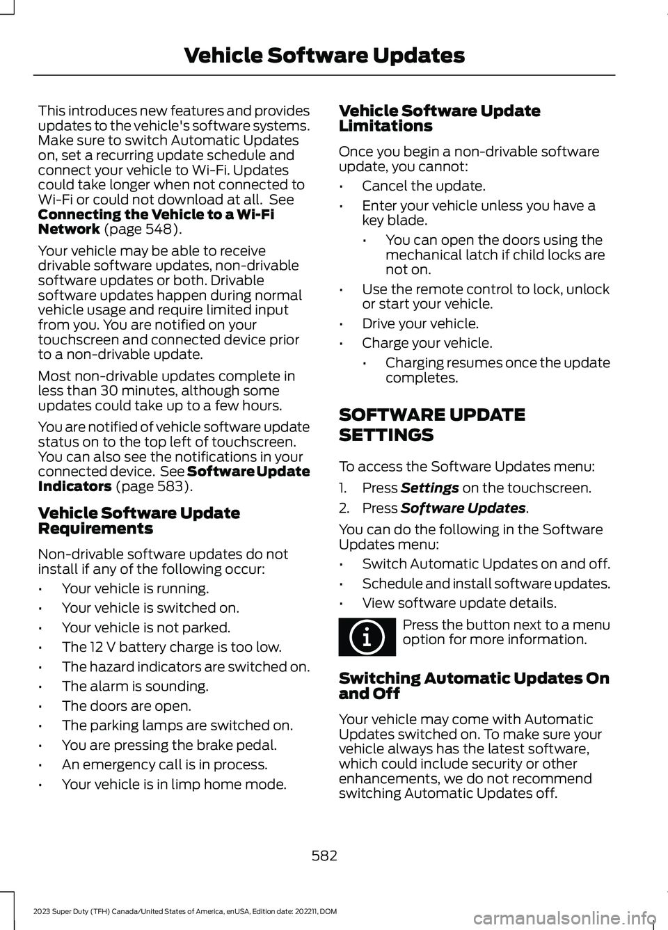 FORD SUPER DUTY 2023  Owners Manual This introduces new features and providesupdates to the vehicle's software systems.Make sure to switch Automatic Updateson, set a recurring update schedule andconnect your vehicle to Wi-Fi. Update