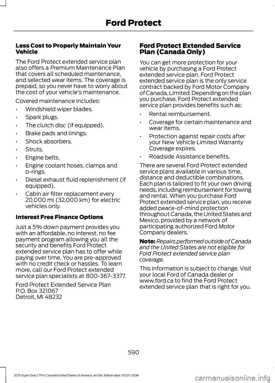 FORD SUPER DUTY 2023  Owners Manual Less Cost to Properly Maintain YourVehicle
The Ford Protect extended service planalso offers a Premium Maintenance Planthat covers all scheduled maintenance,and selected wear items. The coverage ispre