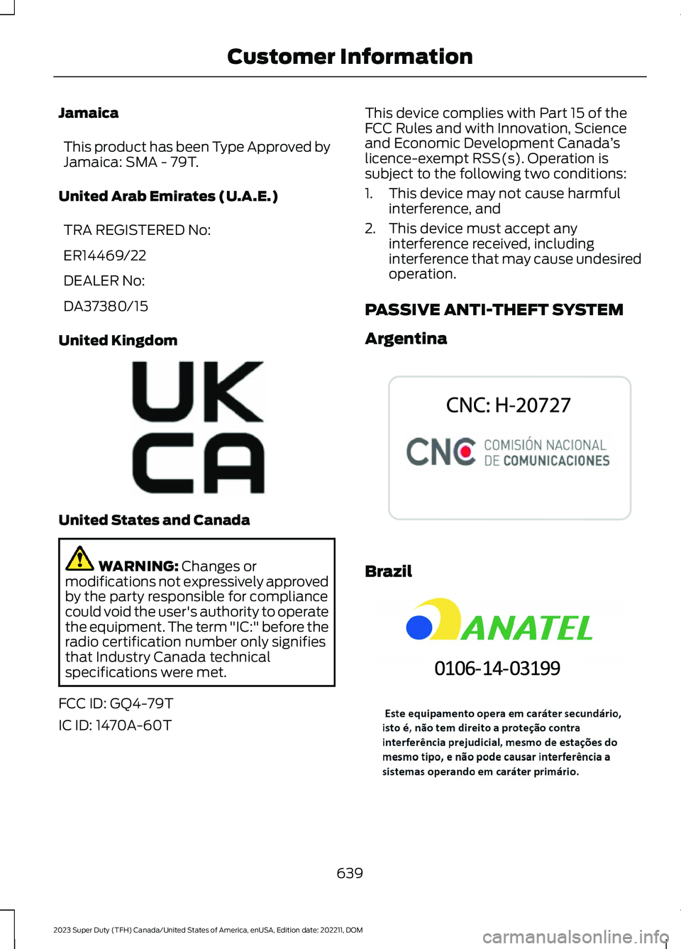 FORD SUPER DUTY 2023 Owners Manual Jamaica
This product has been Type Approved byJamaica: SMA - 79T.
United Arab Emirates (U.A.E.)
TRA REGISTERED No:
ER14469/22
DEALER No:
DA37380/15
United Kingdom
United States and Canada
WARNING: Cha FORD SUPER DUTY 2023 Owners Manual Jamaica
This product has been Type Approved byJamaica: SMA - 79T.
United Arab Emirates (U.A.E.)
TRA REGISTERED No:
ER14469/22
DEALER No:
DA37380/15
United Kingdom
United States and Canada
WARNING: Cha