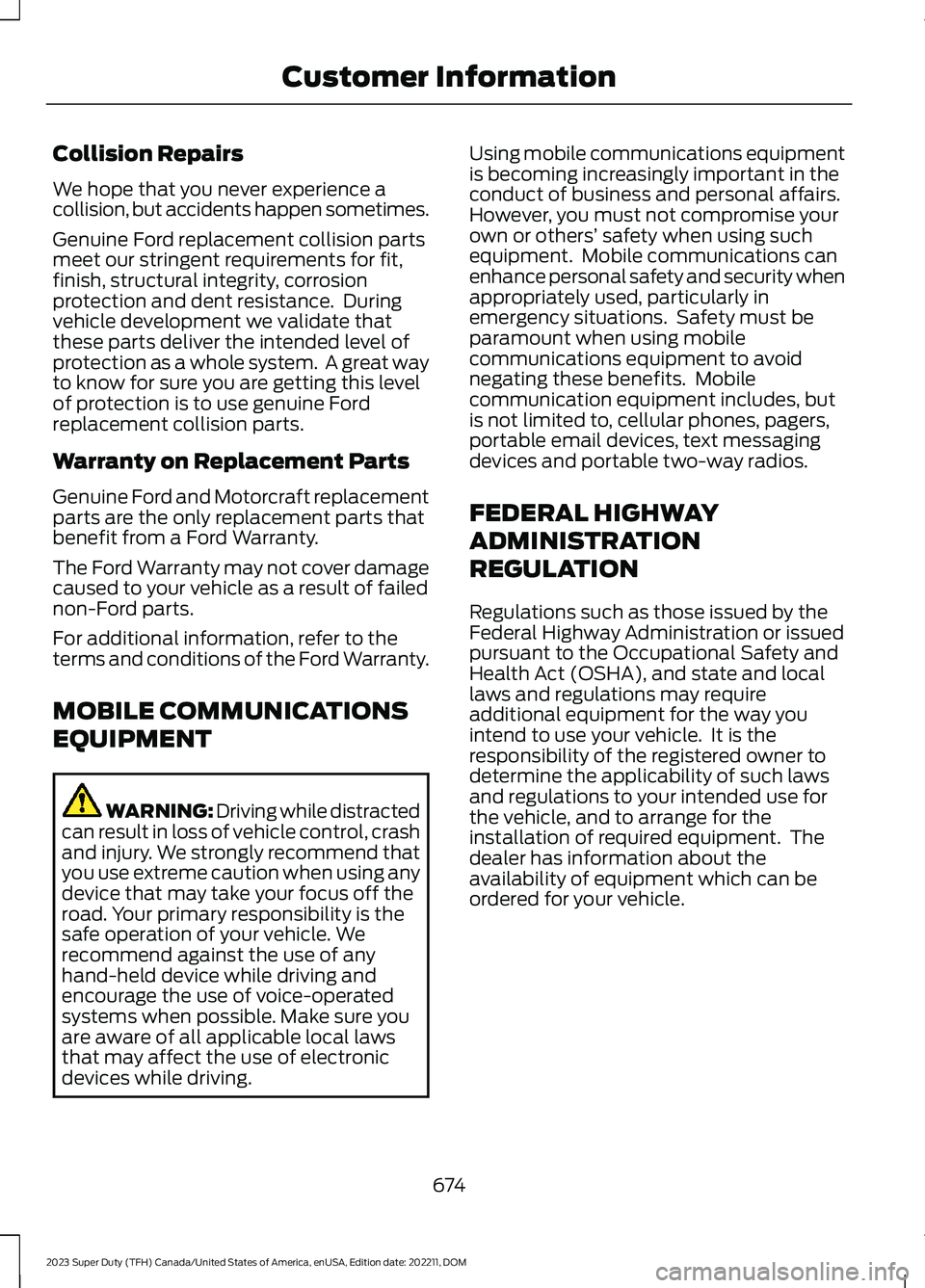 FORD SUPER DUTY 2023 Owners Manual Collision Repairs
We hope that you never experience acollision, but accidents happen sometimes.
Genuine Ford replacement collision partsmeet our stringent requirements for fit,finish, structural integ FORD SUPER DUTY 2023 Owners Manual Collision Repairs
We hope that you never experience acollision, but accidents happen sometimes.
Genuine Ford replacement collision partsmeet our stringent requirements for fit,finish, structural integ