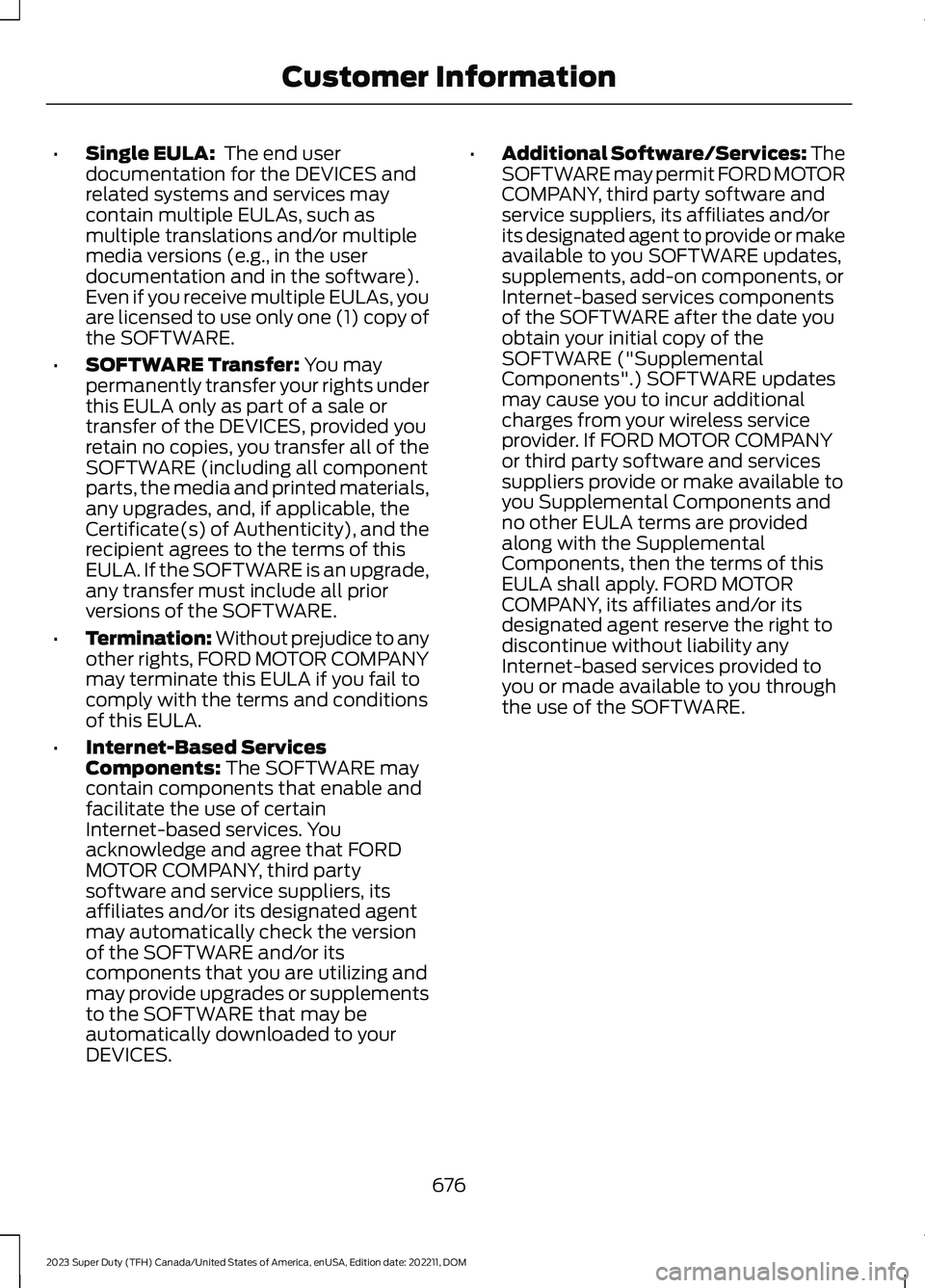 FORD SUPER DUTY 2023 Owners Manual •Single EULA: The end userdocumentation for the DEVICES andrelated systems and services maycontain multiple EULAs, such asmultiple translations and/or multiplemedia versions (e.g., in the userdocum FORD SUPER DUTY 2023 Owners Manual •Single EULA: The end userdocumentation for the DEVICES andrelated systems and services maycontain multiple EULAs, such asmultiple translations and/or multiplemedia versions (e.g., in the userdocum