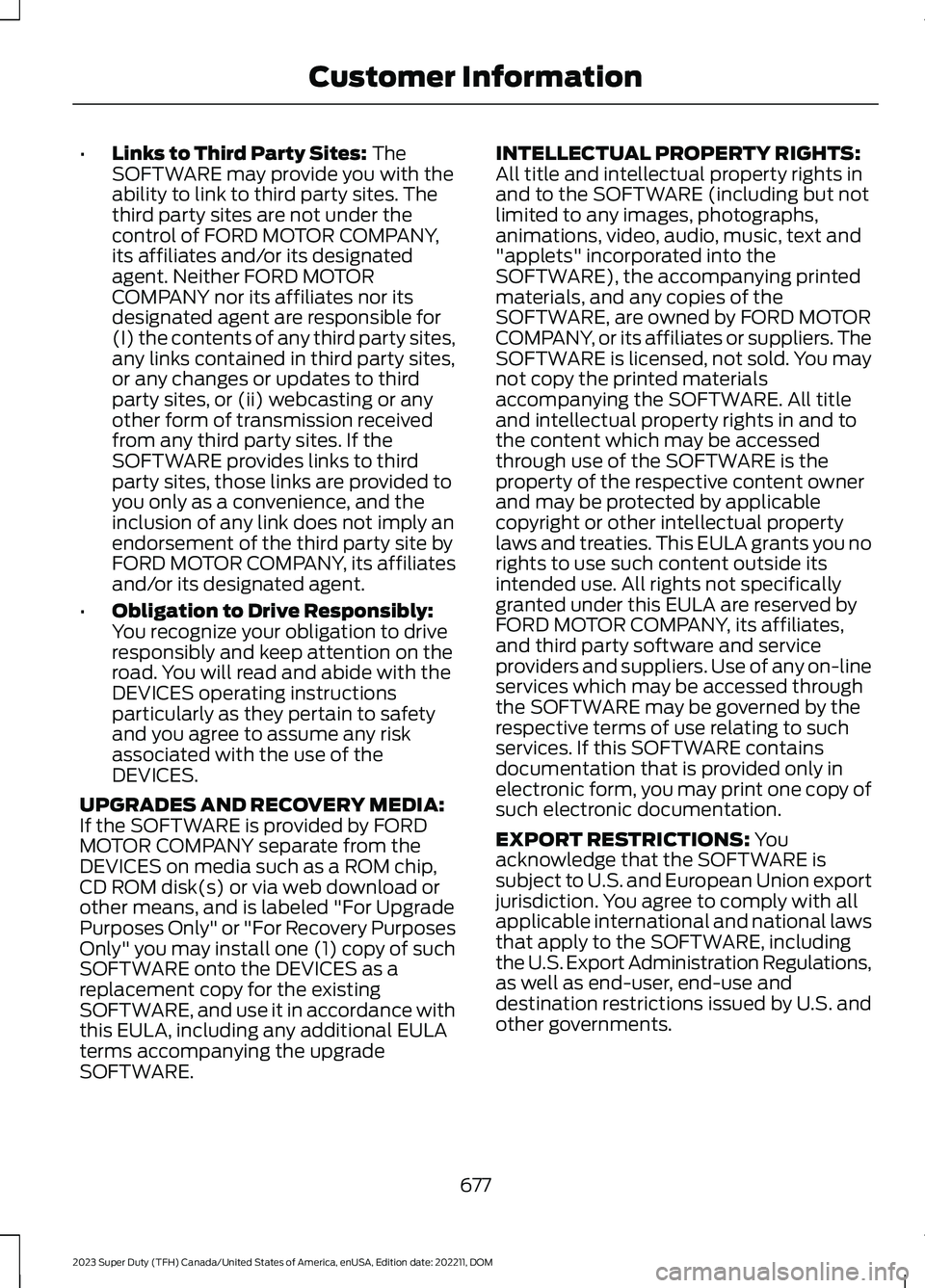 FORD SUPER DUTY 2023 Owners Manual •Links to Third Party Sites: TheSOFTWARE may provide you with theability to link to third party sites. Thethird party sites are not under thecontrol of FORD MOTOR COMPANY,its affiliates and/or its d FORD SUPER DUTY 2023 Owners Manual •Links to Third Party Sites: TheSOFTWARE may provide you with theability to link to third party sites. Thethird party sites are not under thecontrol of FORD MOTOR COMPANY,its affiliates and/or its d